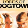 Lords of Dogtown Poster